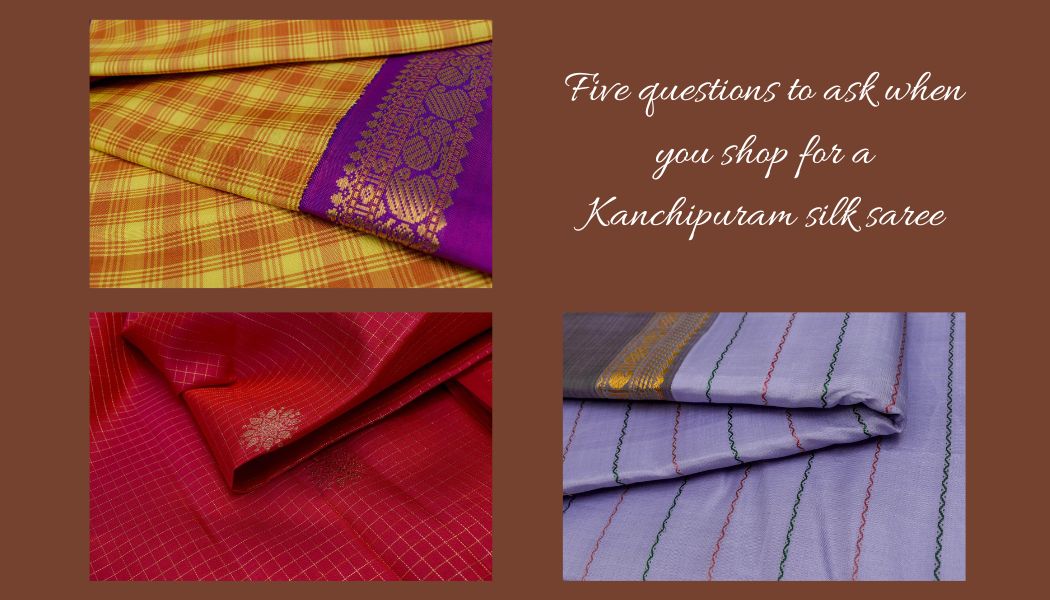 Five questions to ask when you shop for a Kanchipuram silk saree