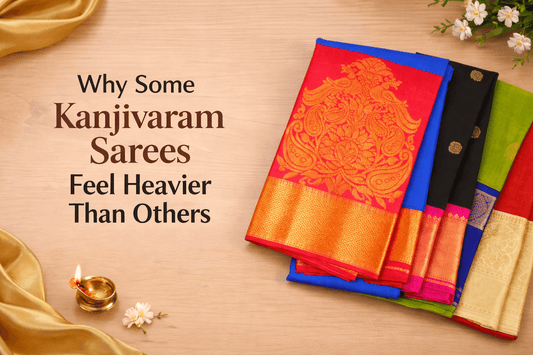 Why Some Kanjivaram Sarees Feel Heavier Than Others: Choosing the Right Weight for Every Occasion